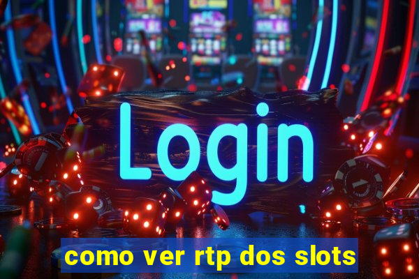 como ver rtp dos slots